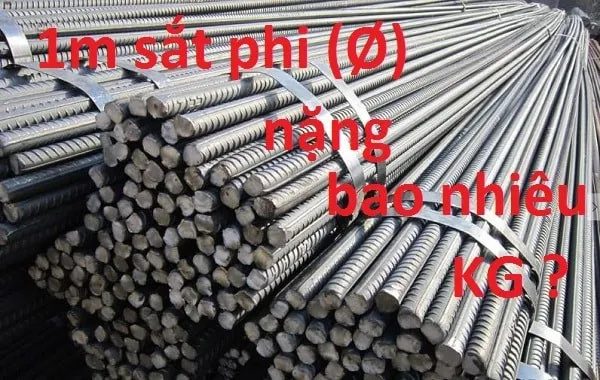 1m sắt phi 10 nặng bao nhiêu Kg? 1 cây sắt phi 10 nặng bao nhiêu Kg?