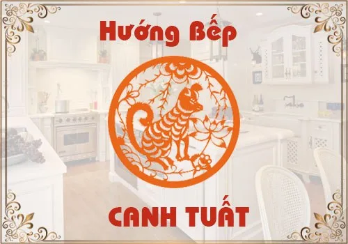 Lựa chọn hướng bếp tuổi Canh Tuất 1970 thiêu đốt những điều xấu