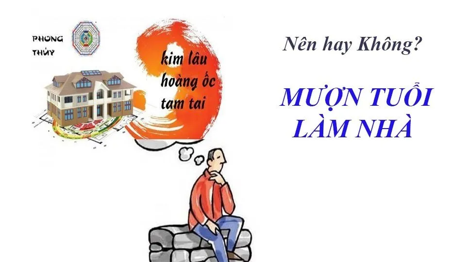 Xem tuổi làm nhà, xem tuổi xây nhà mới nhất